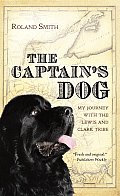 The Captain's Dog: My Journey with the Lewis and Clark Tribe ( Lewis & Clark Expedition )
